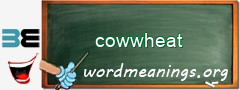 WordMeaning blackboard for cowwheat